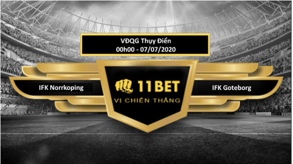 11BET Tip bóng đá IFK Norrköping vs IFK Göteborg , hôm nay 07/07/2020