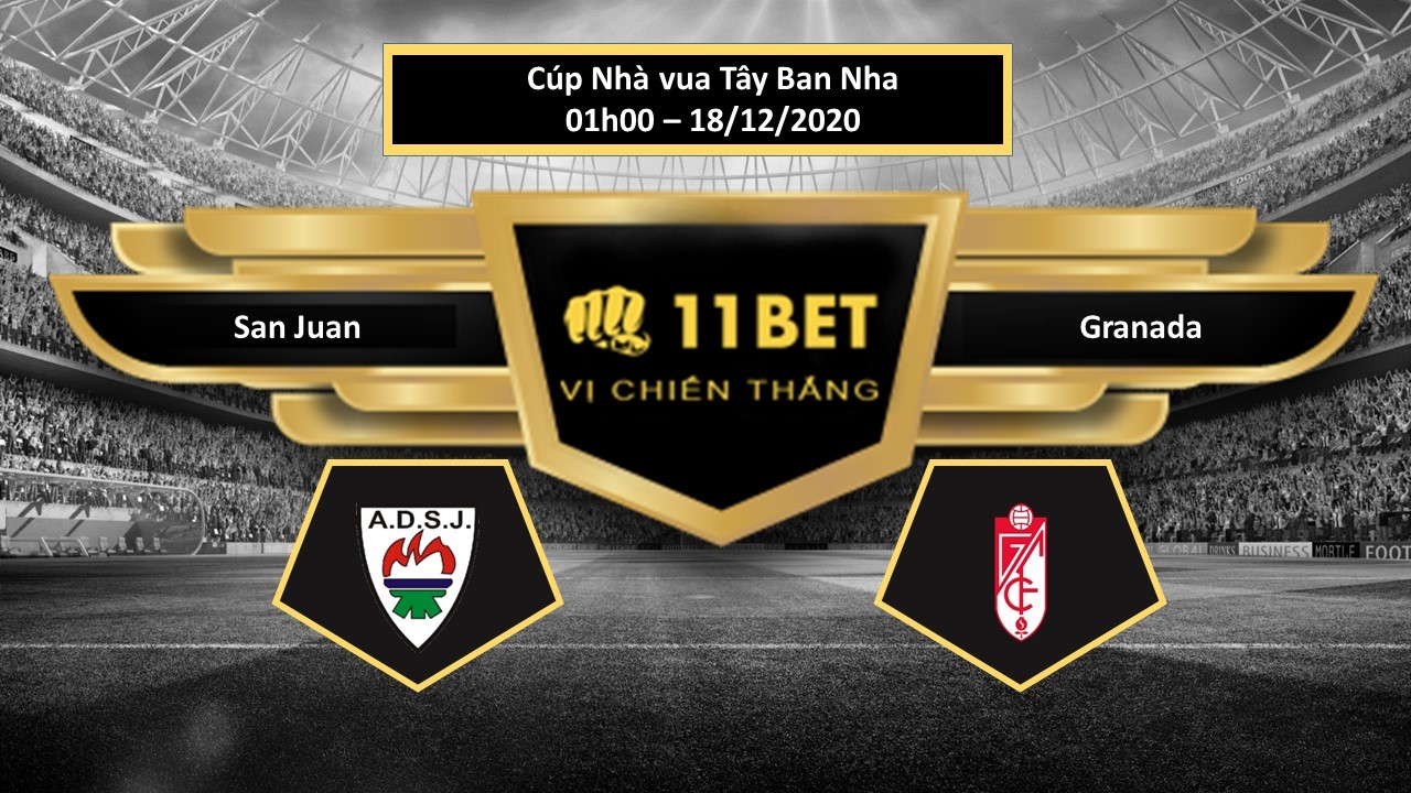 11BET Tip bóng đá San Juan vs Granada , hôm nay 18/12/2020
