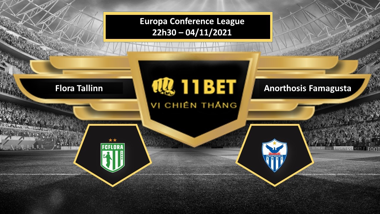 11BET Tip bóng đá Flora Tallinn vs Anorthosis Famagusta , hôm nay 04/11/2021