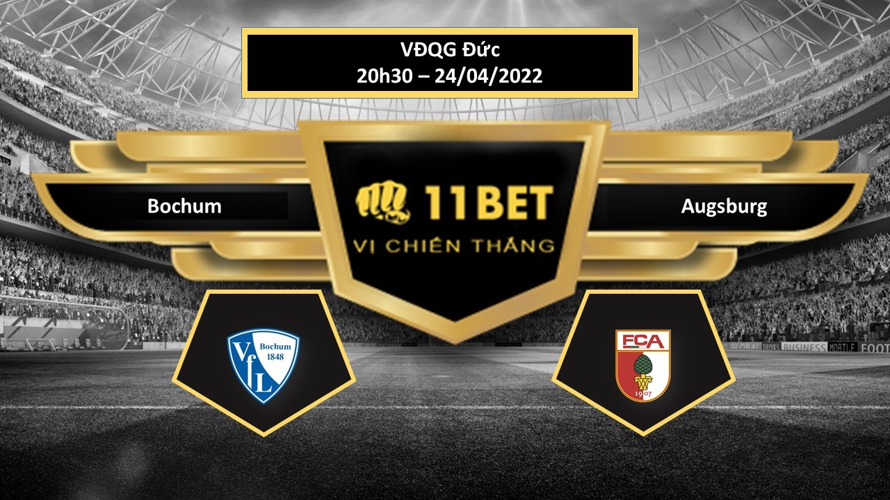 11BET Tip bóng đá Bochum vs Augsburg , hôm nay 24/04/2022