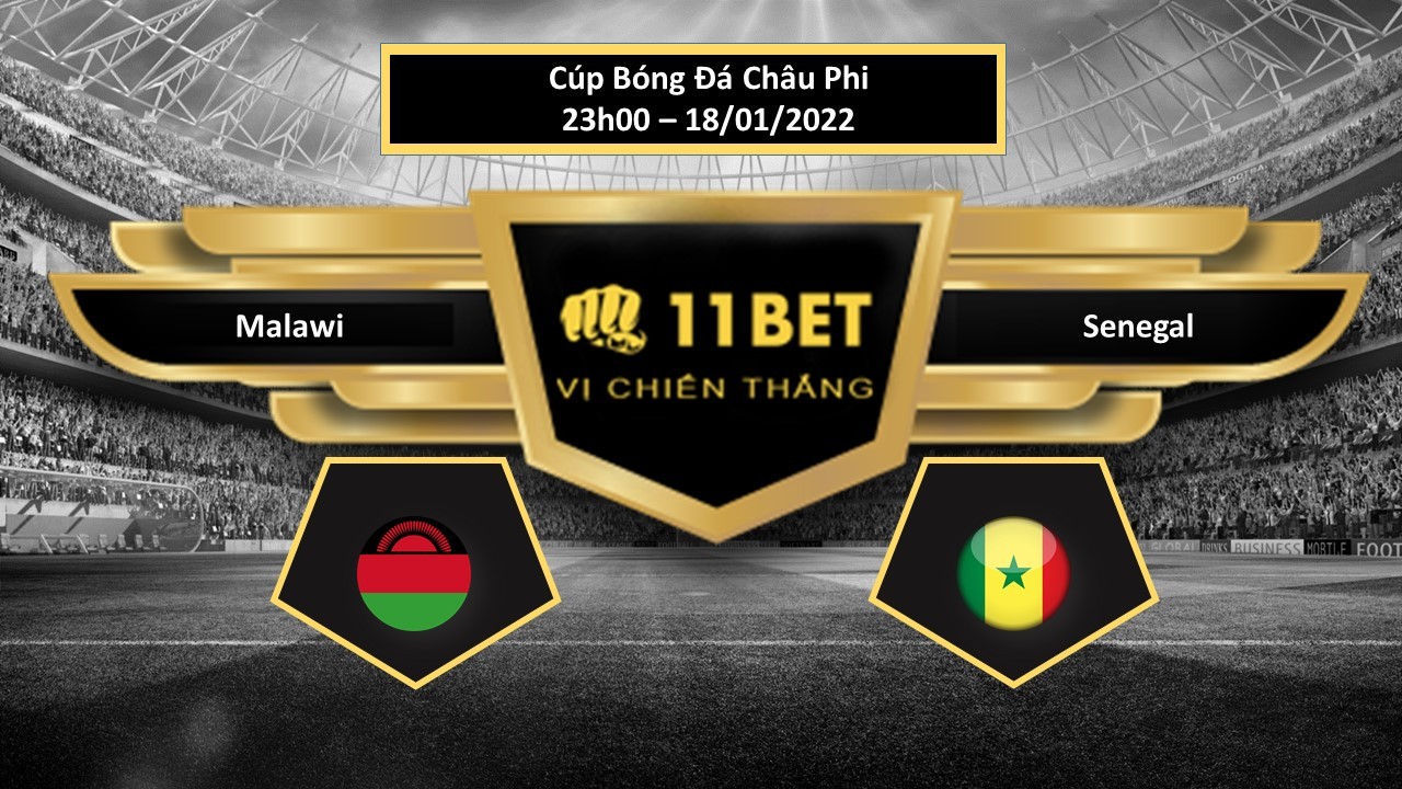 11BET Tip bóng đá Malawi vs Senegal , hôm nay 18/01/2022