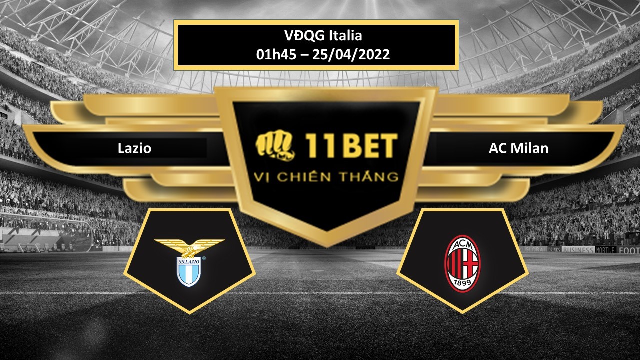 11BET Tip bóng đá Lazio vs AC Milan , hôm nay 25/04/2022
