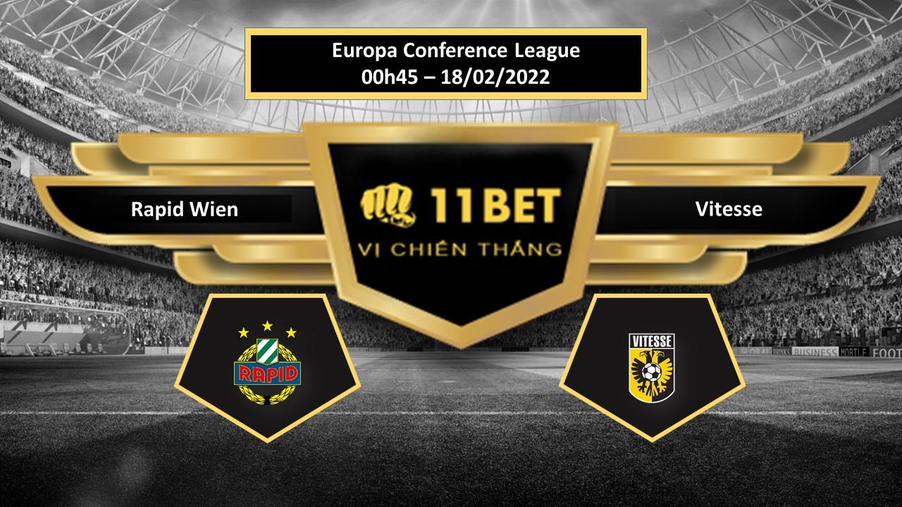 11BET Tip bóng đá Rapid Wien vs Vitesse ,  hôm nay 18/02/2022