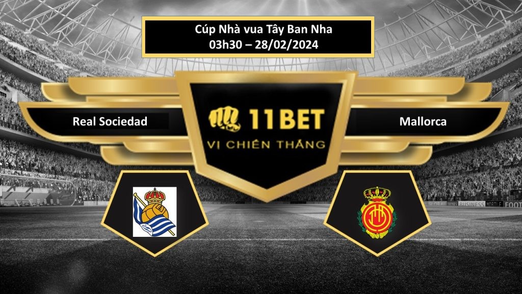 11BET Tip bóng đá Real Sociedad vs Mallorca , hôm nay 28/02/2024