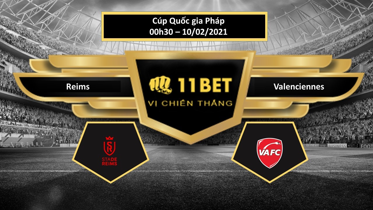 11BET Tip bóng đá Reims vs Valenciennes , hôm nay 10/02/2021