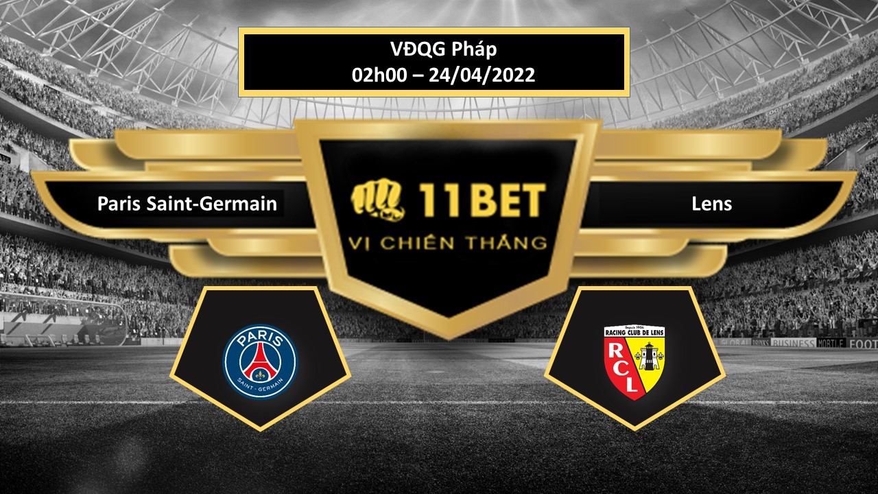 11BET Tip bóng đá Paris Saint-Germain vs Lens , hôm nay 24/04/2022