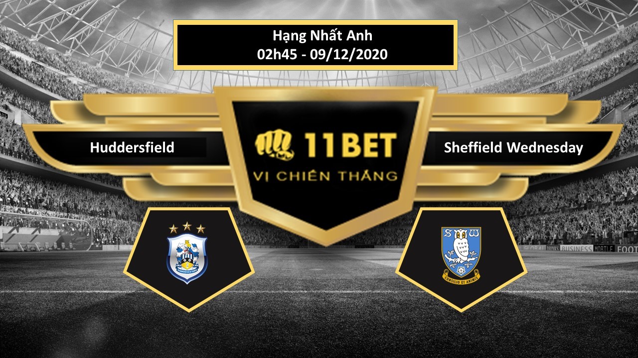 11BET Tip bóng đá Huddersfield vs Sheffield Wednesday , hôm nay 09/12/2020