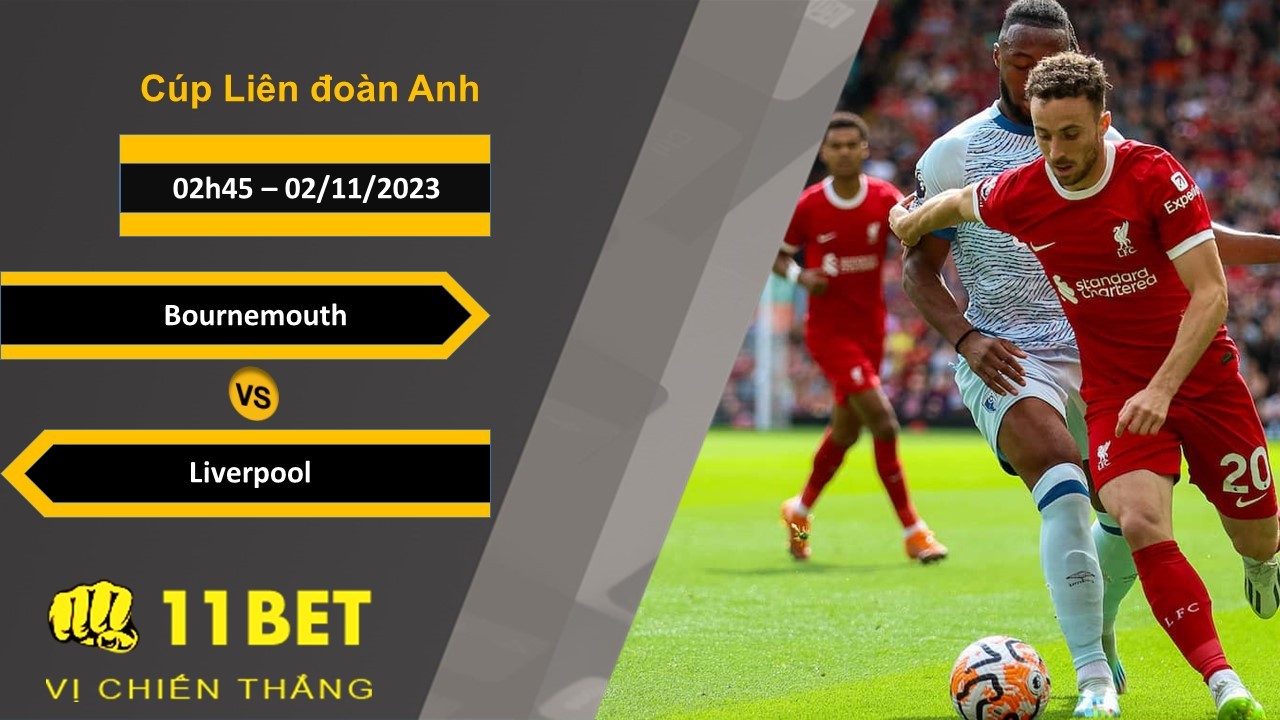 11BET Soi kèo Bournemouth vs Liverpool, 02h45, 02/11/2023