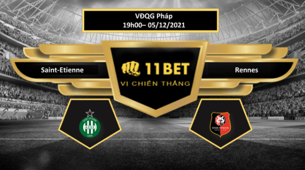 11BET Tip bóng đá Saint-Etienne vs Rennes   , hôm nay 05/12/2021