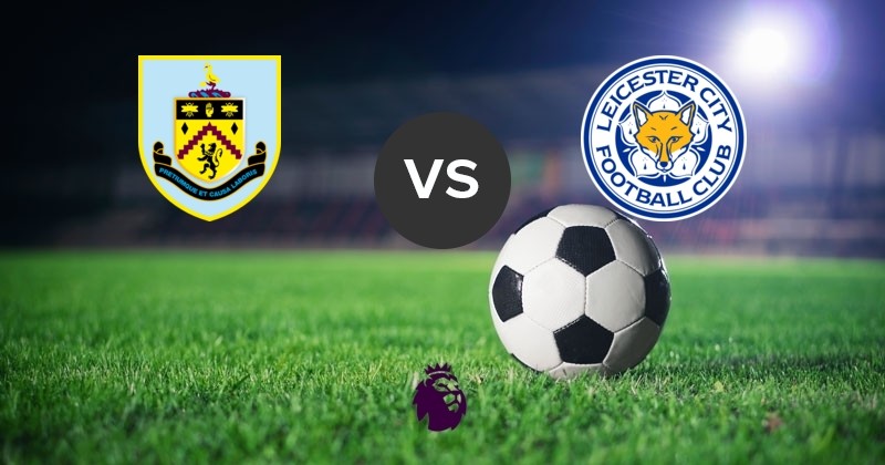 11BET Soi kèo Burnley vs Leicester City – hôm nay 19/01/2020