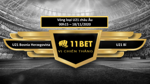 11BET Tip bóng đá U21 Bosnia Herzegovina vs U21 Bỉ , hôm nay 18/11/2020