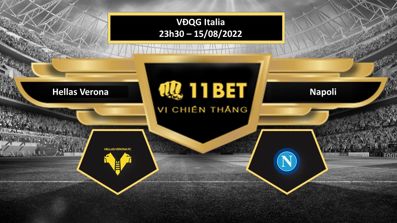11BET Tip bóng đá  Hellas Verona vs Napoli , hôm nay 15/08/2022