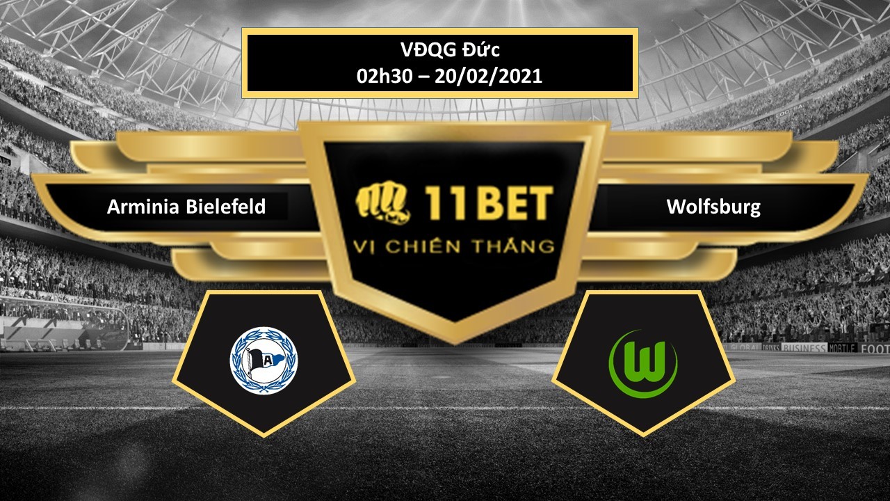 11BET Tip bóng đá  Arminia Bielefeld vs Wolfsburg , hôm nay 20/02/2021