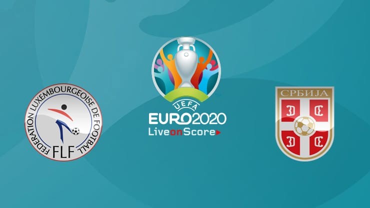 11BET Soi kèo Luxembourg vs Serbia – hôm nay 11/09/2019