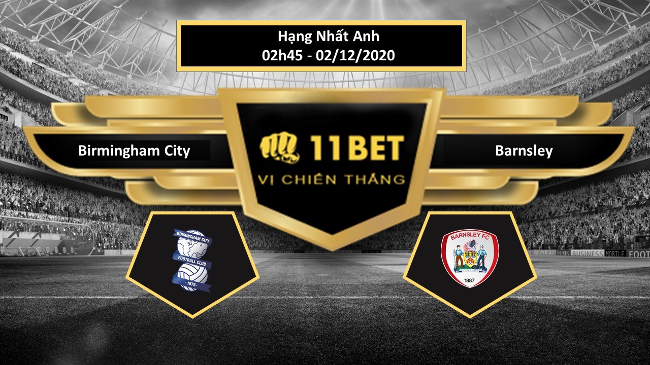 11BET Tip bóng đá Birmingham City vs Barnsley , hôm nay 02/12/2020