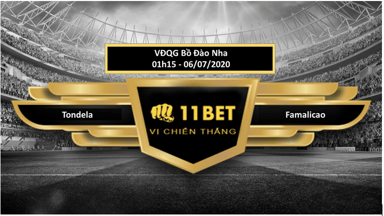 11BET Tip bóng đá Tondela vs Famalicão , hôm nay 06/07/2020