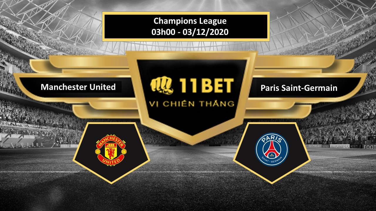 11BET Tip bóng đá Manchester United vs Paris Saint-Germain  , hôm nay 03/12/2020