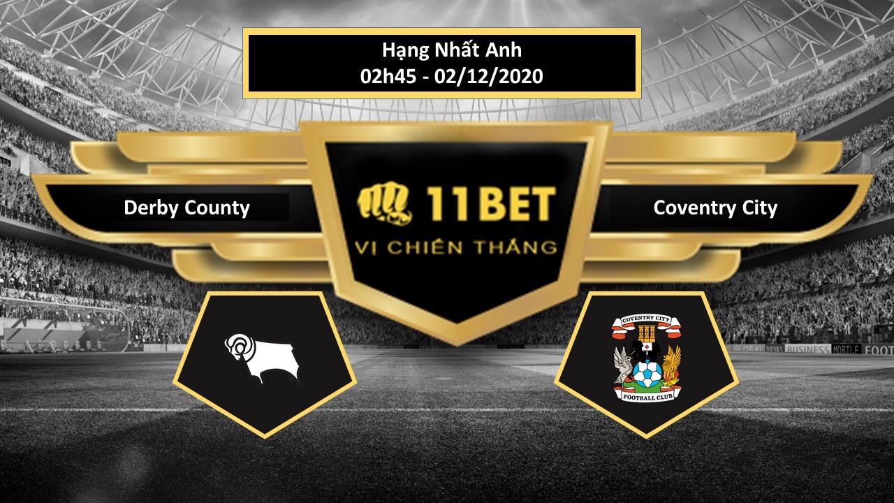 11BET Tip bóng đá Derby County vs Coventry City ,  hôm nay 02/12/2020