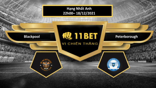 11BET Tip bóng đá Blackpool vs Peterborough  , hôm nay 18/12/2021