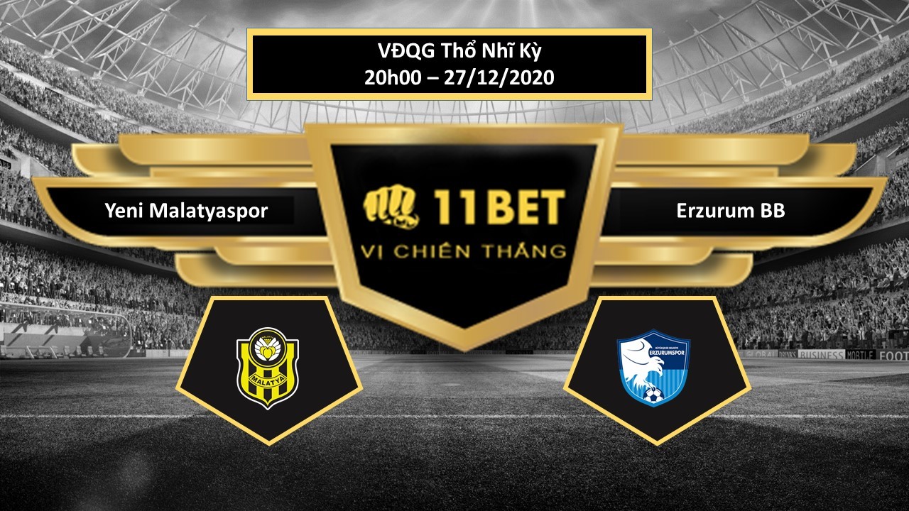 11BET Tip bóng đá Yeni Malatyaspor vs Erzurum BB , hôm nay 27/12/2020