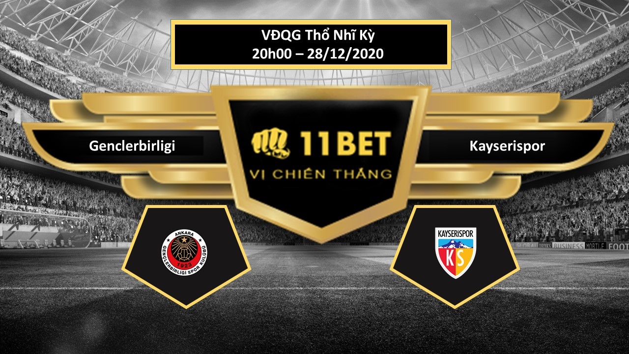 11BET Tip bóng đá Genclerbirligi vs Kayserispor , hôm nay 28/12/2020