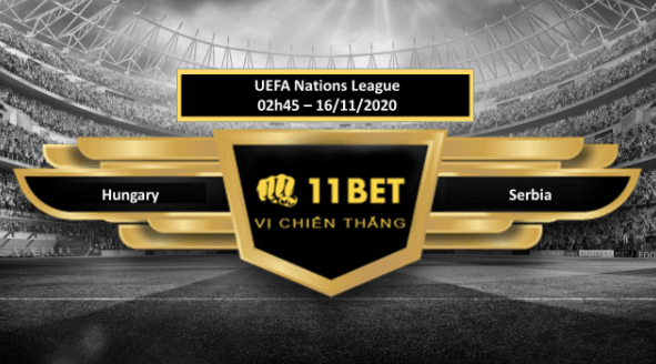 11BET Tip bóng đá Hungary vs Serbia , hôm nay 16/11/2020