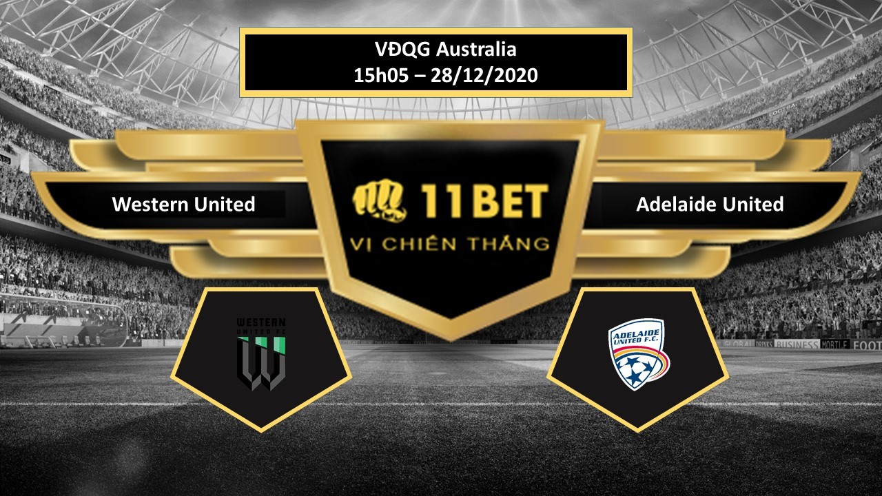 11BET Tip bóng đá Western United vs Adelaide United , hôm nay 28/12/2020