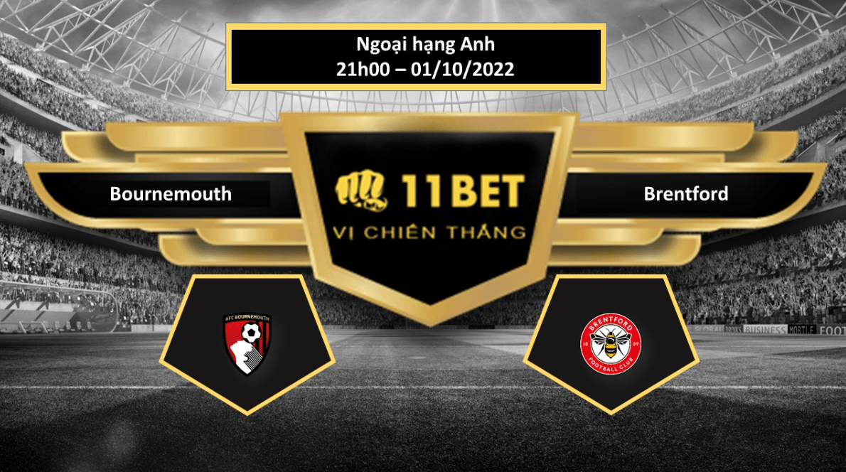 11BET Tip bóng đá Bournemouth vs Brentford, hôm nay 01/10/2022