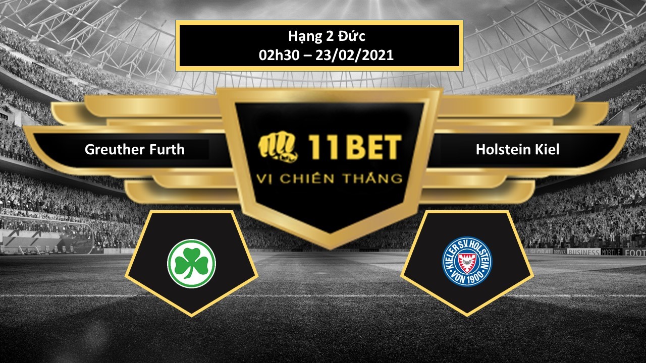 11BET Tip bóng đá Greuther Furth vs Holstein Kiel , hôm nay 23/02/2021