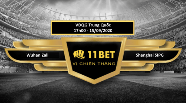 11BET Tip bóng đá Wuhan Zall vs Shanghai SIPG , hôm nay 15/09/2020