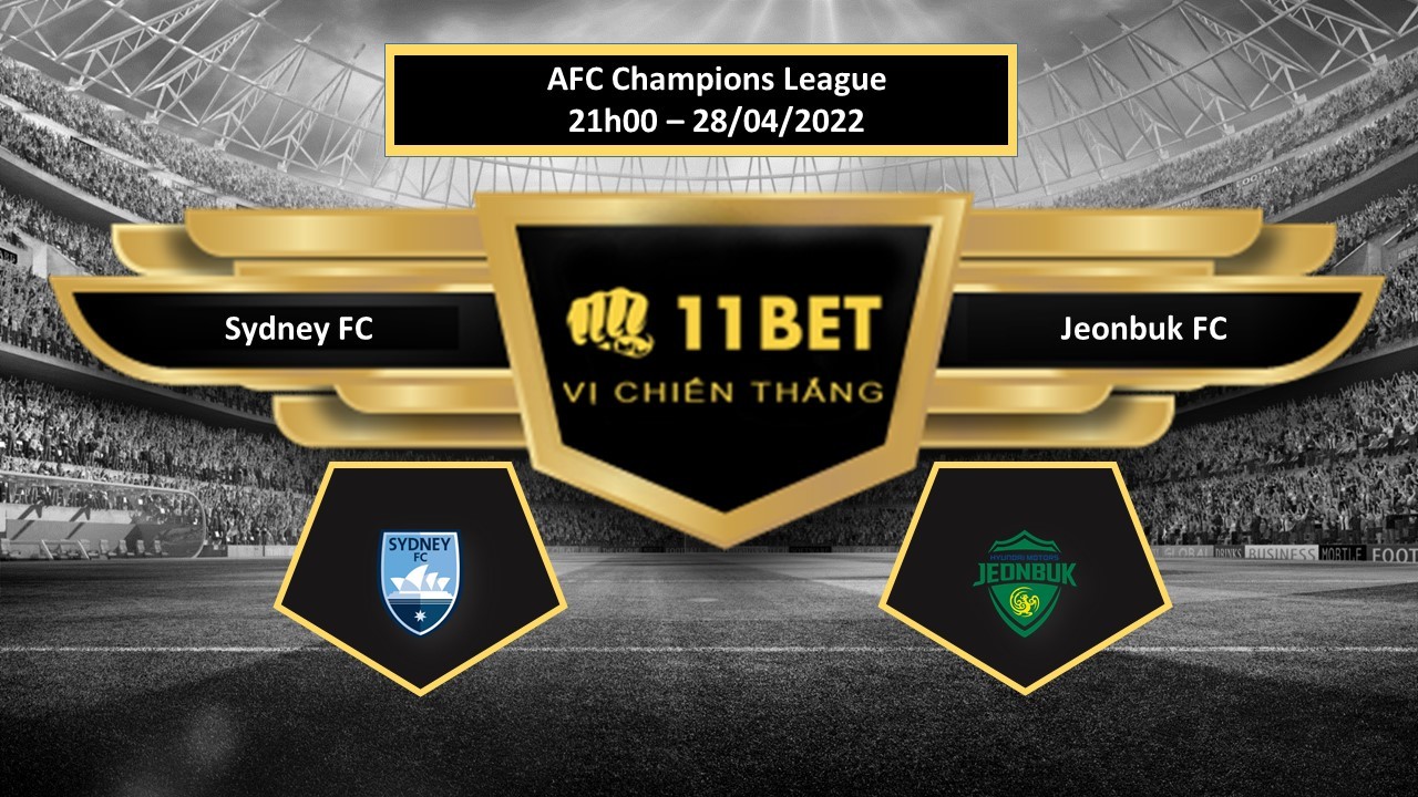 11BET Tip bóng đá Sydney FC vs Jeonbuk FC , hôm nay 28/04/2022