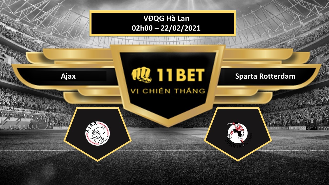 11BET Tip bóng đá  Ajax vs Sparta Rotterdam , hôm nay 22/02/2021