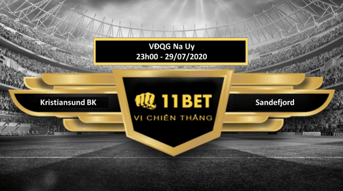 11BET Tip bóng đá Kristiansund BK vs Sandefjord Fotball , hôm nay 29/07/2020