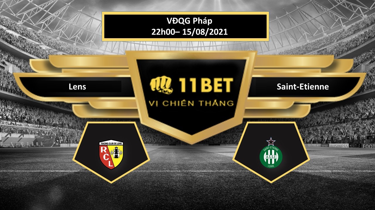 11BET Tip bóng đá Lens vs Saint-Etienne ,  hôm nay 15/08/2021