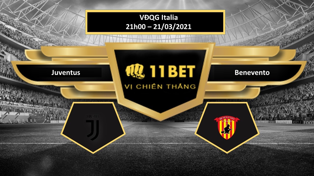 11BET Tip bóng đá Juventus vs Benevento , hôm nay 21/03/2021