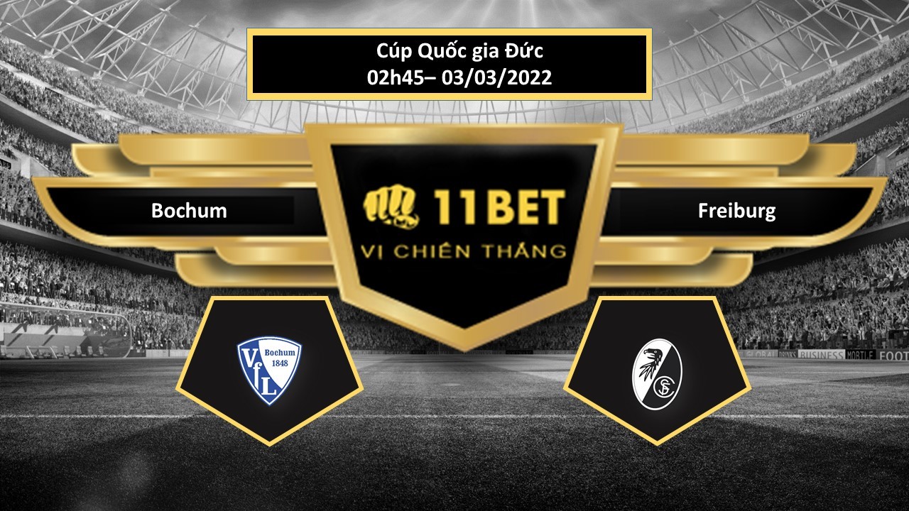 11BET Tip bóng đá  Bochum vs Freiburg , hôm nay 03/03/2022