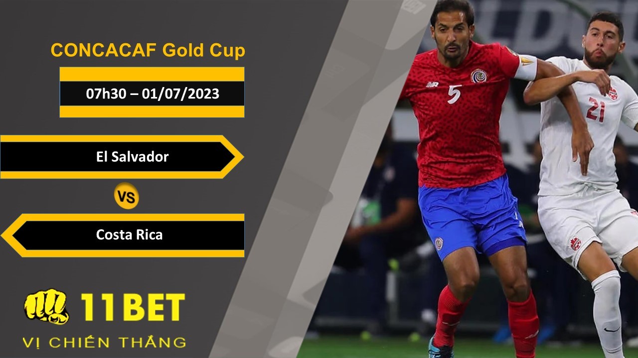 11BET Soi kèo El Salvador vs Costa Rica, 07h30, 01/07/2023