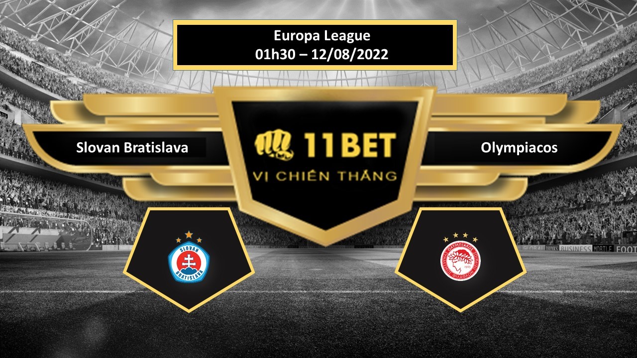 11BET Tip bóng đá  Slovan Bratislava vs Olympiacos   , hôm nay 12/08/2022