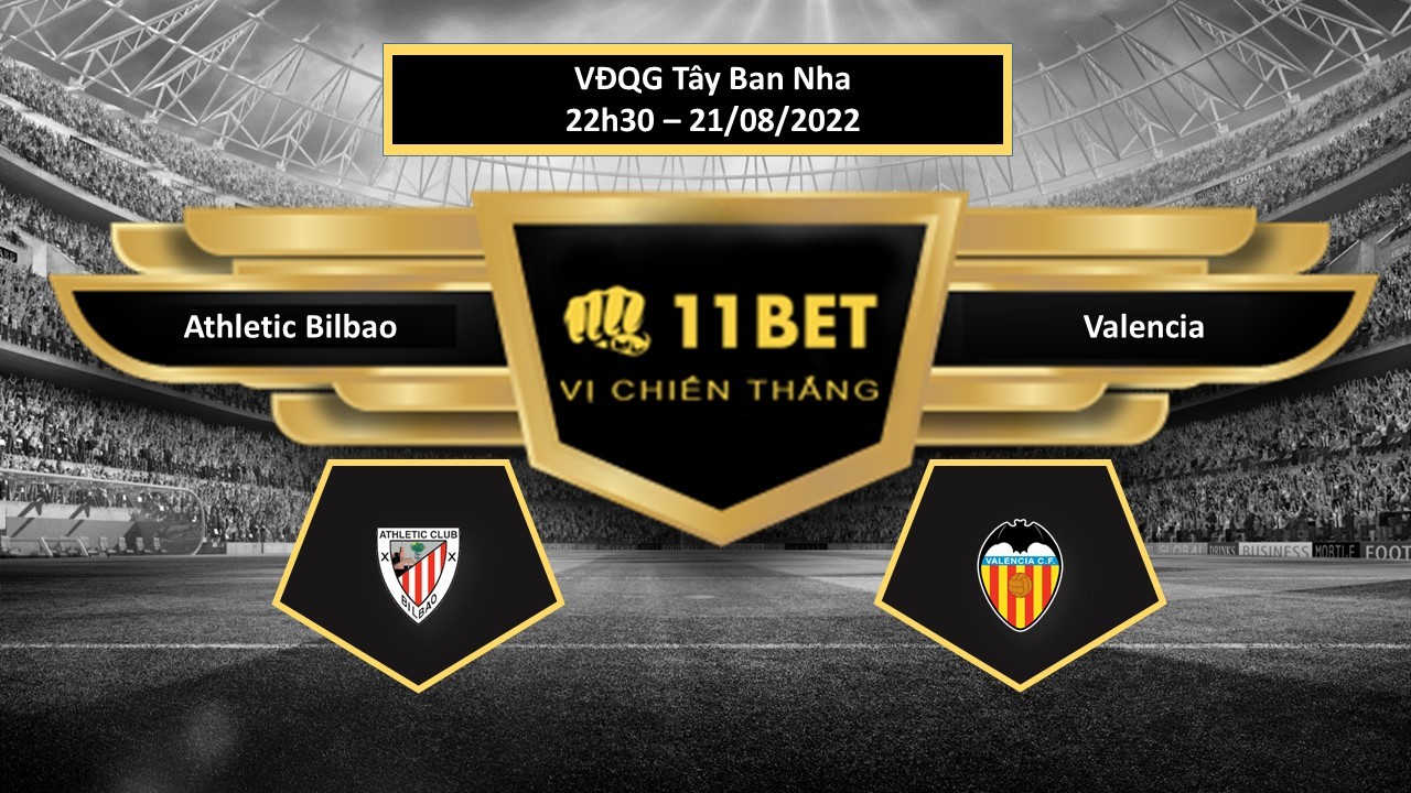 11BET Tip bóng đá  Athletic Bilbao vs Valencia , hôm nay 21/08/2022