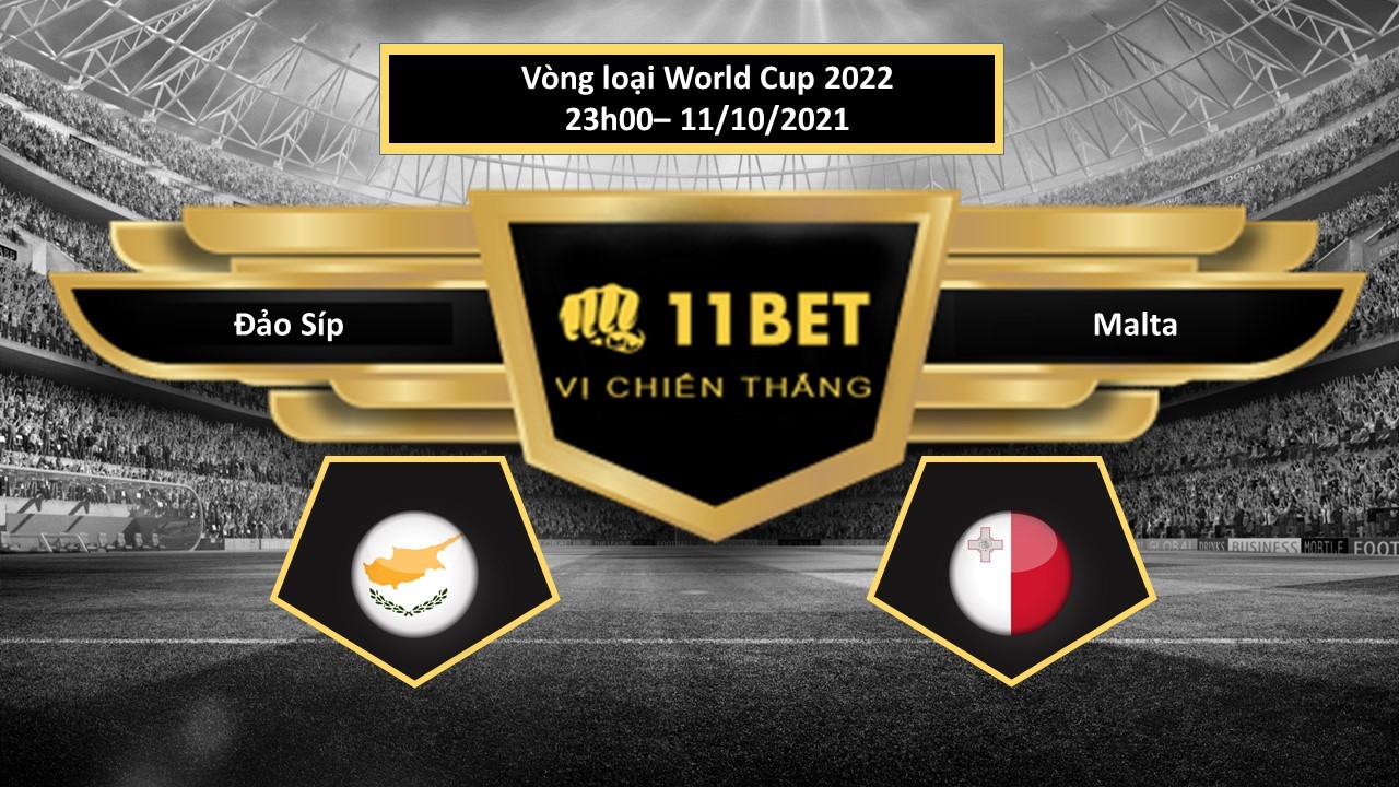 11BET Tip bóng đá Đảo Síp vs Malta , hôm nay 11/10/2021