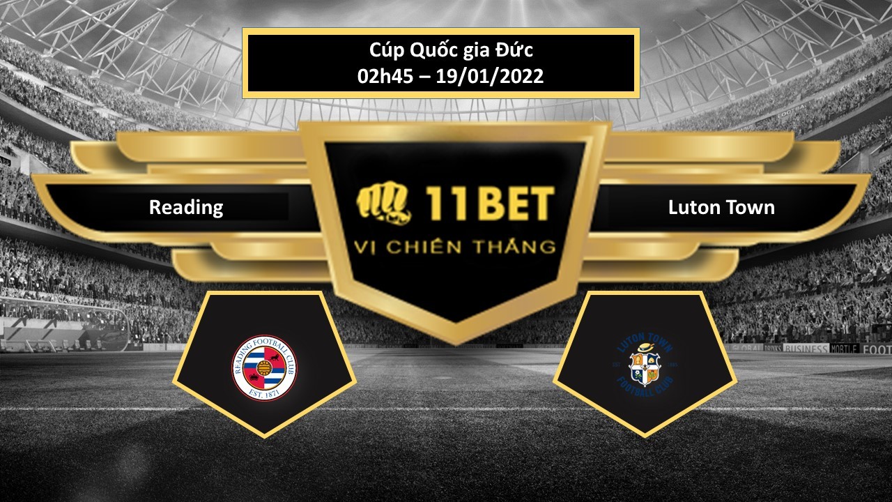 11BET Tip bóng đá Reading vs Luton Town , hôm nay 20/01/2022