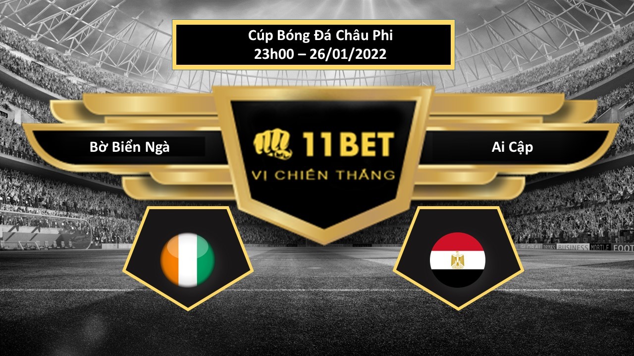 11BET Tip bóng đá Bờ Biển Ngà vs Ai Cập , hôm nay 26/01/2022