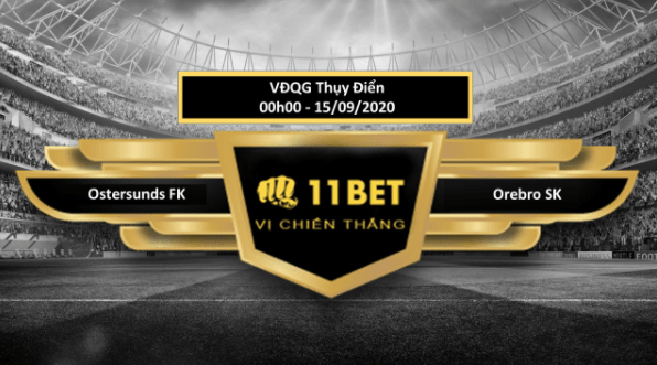 11BET Tip bóng đá Östersunds FK vs Örebro SK ,  hôm nay 15/09/2020