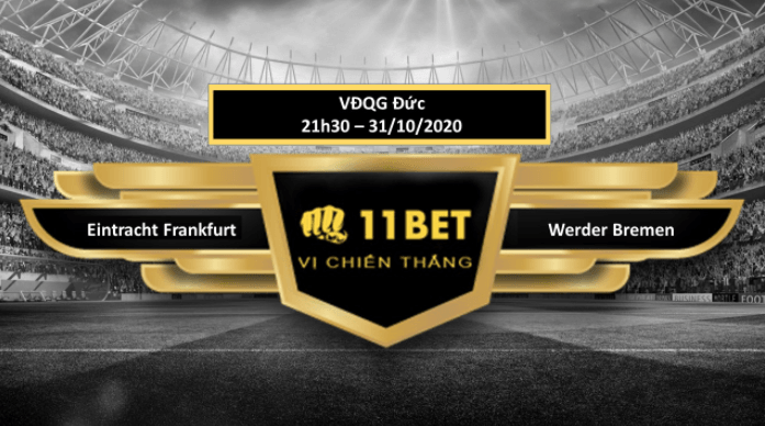 11BET Tip bóng đá Eintracht Frankfurt vs Werder Bremen , hôm nay 31/10/2020