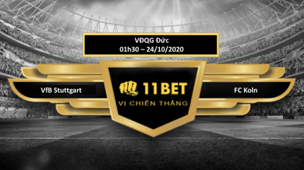 11BET Tip bóng đá VfB Stuttgart vs FC Koln , hôm nay 24/10/2020