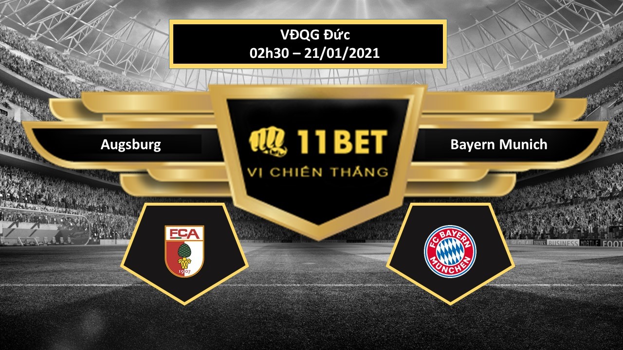 11BET Tip bóng đá Augsburg vs Bayern Munich ,  hôm nay 21/01/2021
