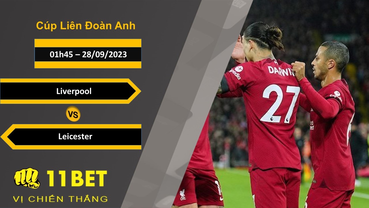 11BET Soi kèo  Liverpool vs Leicester, 01h45, 28/09/2023