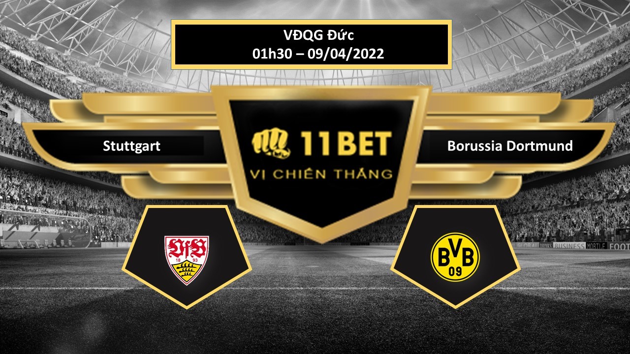 11BET Tip bóng đá Stuttgart vs Borussia Dortmund , hôm nay 09/04/2022