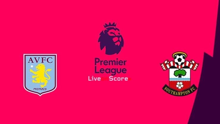 11BET Soi kèo Aston Villa vs Southampton – hôm nay 21/12/2019