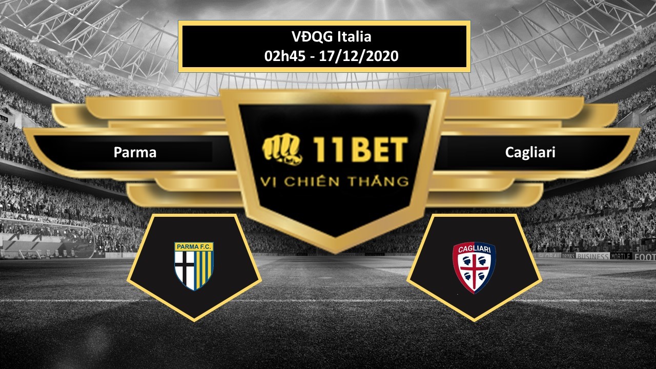 11BET Tip bóng đá Parma vs Cagliari , hôm nay 17/12/2020
